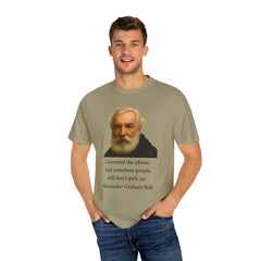 Alexander Graham Bell Quote T-Shirt — "I invented the phone. And somehow people still don't pick up."