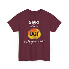 Start with a dot make your mark! Unisex Heavy Cotton Tee / International Dot Day / Happy Dot Day / Teachers / Children / Elementary School