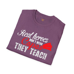 Real Heroes Don't Wear Capes THEY TEACH Unisex Softstyle Graphic T-Shirt