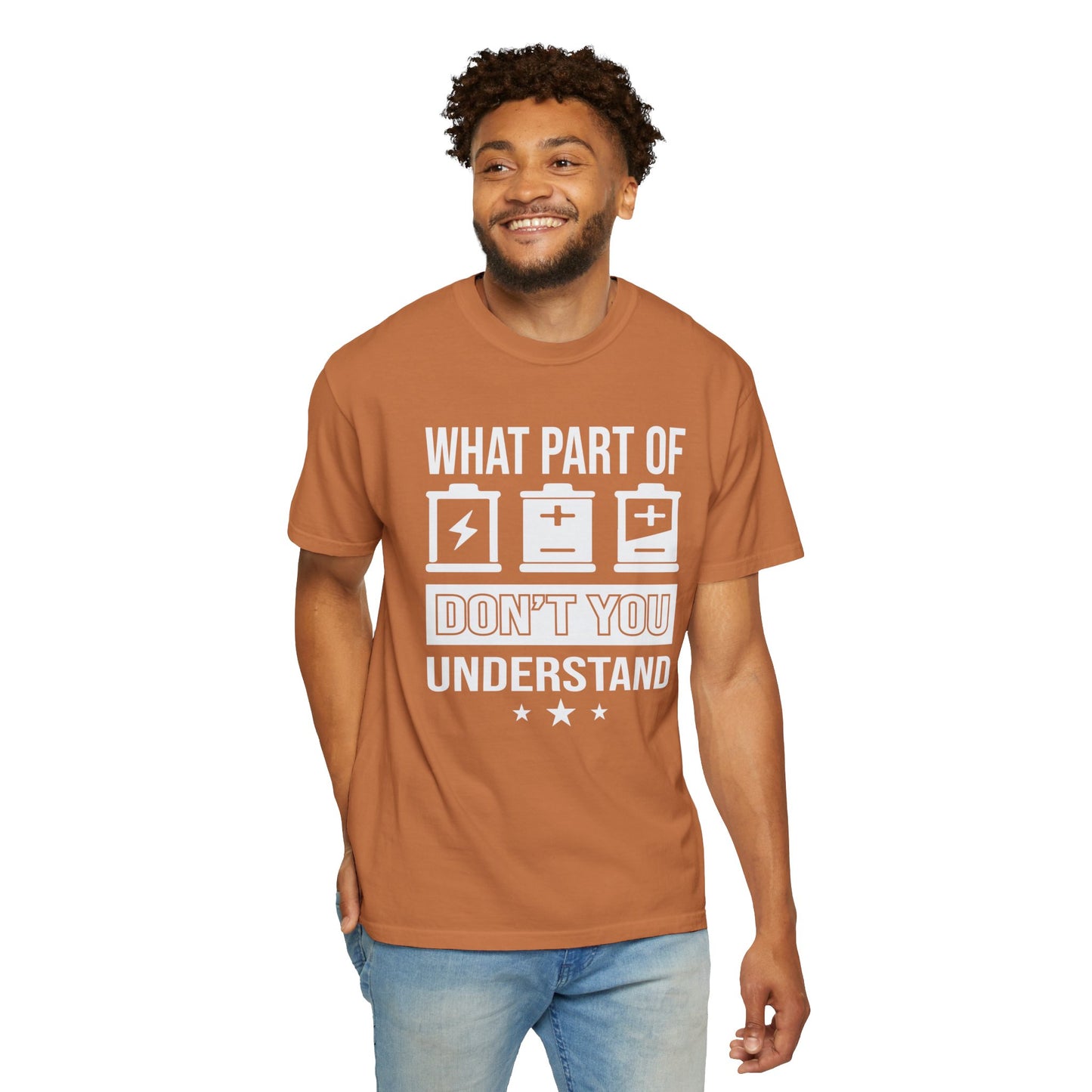 What Part of Battery Cells Don't You Understand, Comfort Colors Unisex Garment-Dyed T-shirt