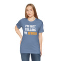 I'm Not Yelling, I'm JEWISH - Unisex Jersey Short Sleeve Tee