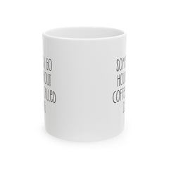 Sometimes I Go Hours Without Coffee Its Called Sleeping, Ceramic Mug, (11oz, 15oz)