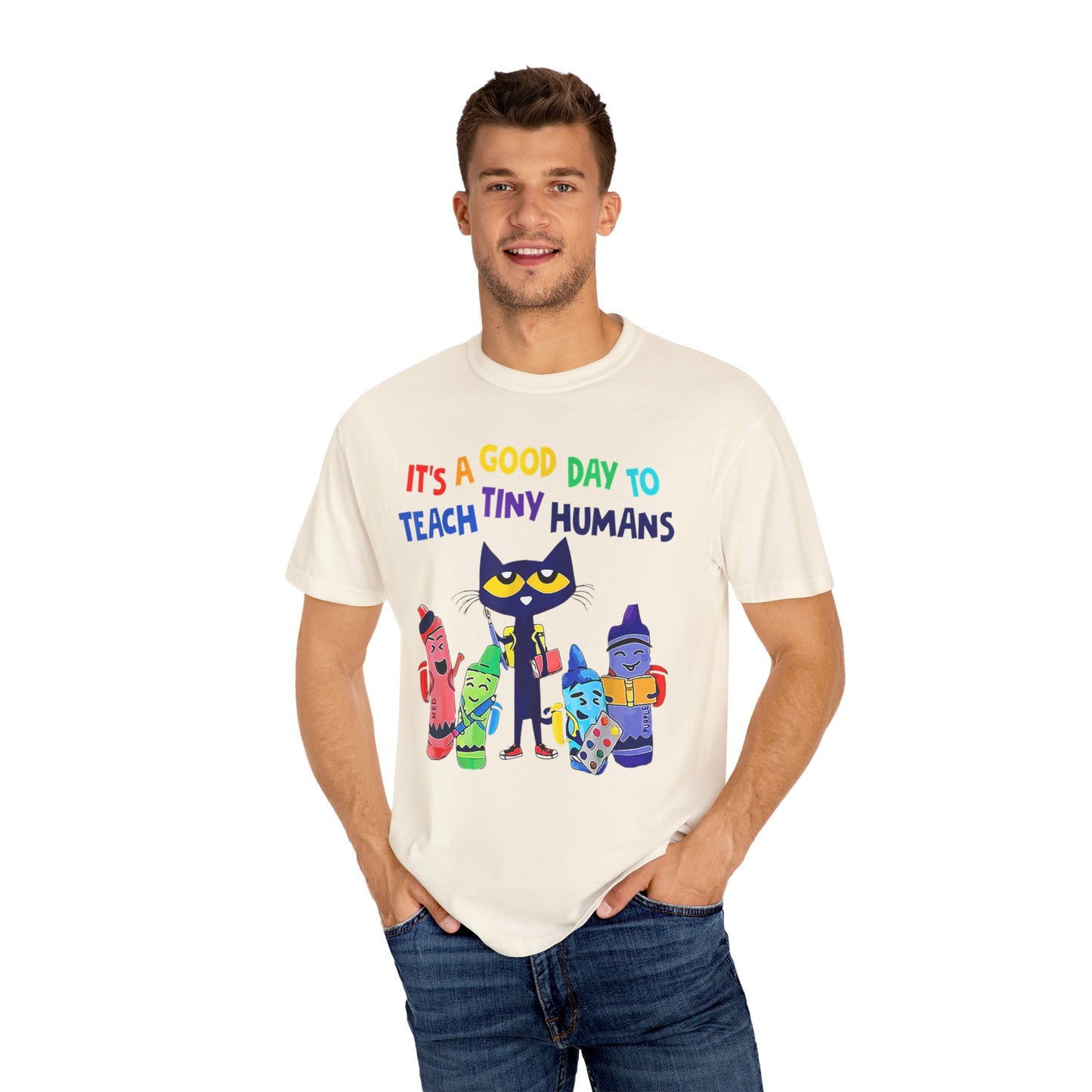 A Good Day To Teach Tiny Humans - Graphic Unisex Garment-Dyed T-shirt