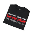 Dare Not Give In To The War Within END VETERAN SUICIDE - Unisex Softstyle T-Shirt