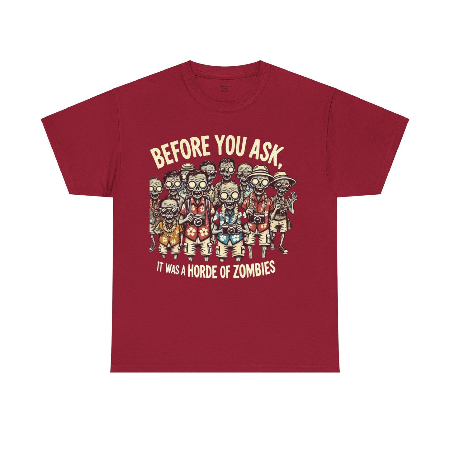 Before You Ask It Was A Horde Of Zombies - Unisex Garment-Dyed T-shirt