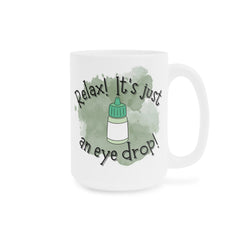 Ophthalmology Humor Quote - 11oz 15oz 20oz Mug