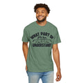 What Part of Field Hockey Don't You Understand, Comfort Colors Unisex Garment-Dyed T-shirt