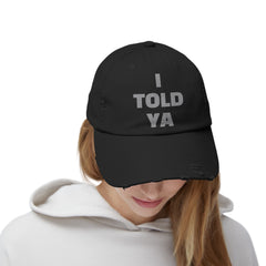 I TOLD YA Distressed Cap: Unique Movie Lover Gift, Pop Culture Accessory