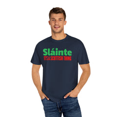 Old World Quote Unisex T-Shirt - 'Slainte It's A Scottish Thing'