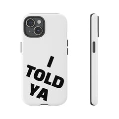 I TOLD YA movie tough case, gift for her, gift for him, movie lover gift, film buff cell case, cinema fan phone case, pop culture cell case