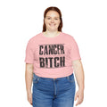 CANCER You Picked The Wrong BITCH - Unisex Jersey Short Sleeve Tee / Cancer Awareness / Breast Cancer /Positve Health / Survivor