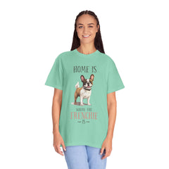 Frenchie Dog T-Shirt — "Home Is Where the Frenchie Is" Cute Pet Lover Tee