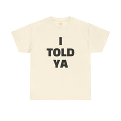 I TOLD YA movie tee, gift for her, gift for him, movie lover gift, film buff shirt, cinema fan tee, unique movie gift, pop culture shirt
