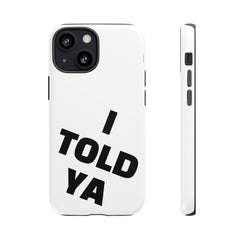 I TOLD YA movie tough case, gift for her, gift for him, movie lover gift, film buff cell case, cinema fan phone case, pop culture cell case