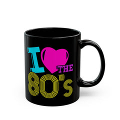 I LOVE THE 80s, Graphic Black Mug (11oz, 15oz)