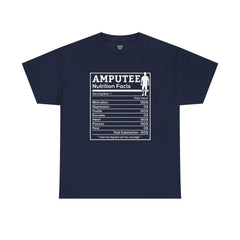Amputee Nutrition Facts Unisex Tee - Lost My Leg Not My Courage Motivation Heart Hustle Passion