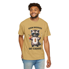 Even Baddies Get Saddies, Raccoon Comfort Colors Shirt