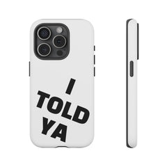 I TOLD YA movie tough case, gift for her, gift for him, movie lover gift, film buff cell case, cinema fan phone case, pop culture cell case