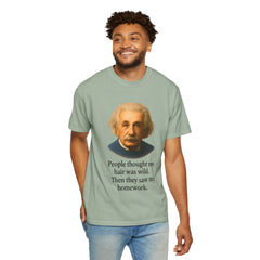 Albert Einstein 'My Hair Was Wild' T-Shirt