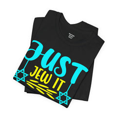 Funny Jewish Quote - Just Jew It Graphic Unisex Tee