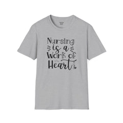 Nursing Is A Work Of Heart - Unisex Softstyle T-Shirt | Nurse Awareness,Medical Wear,Gift For Him,Scrubs Lover,Hospital Staff,Gift For Her,
