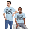 BOLD Don't Test Me Karen - Unisex Heavy Cotton Tee