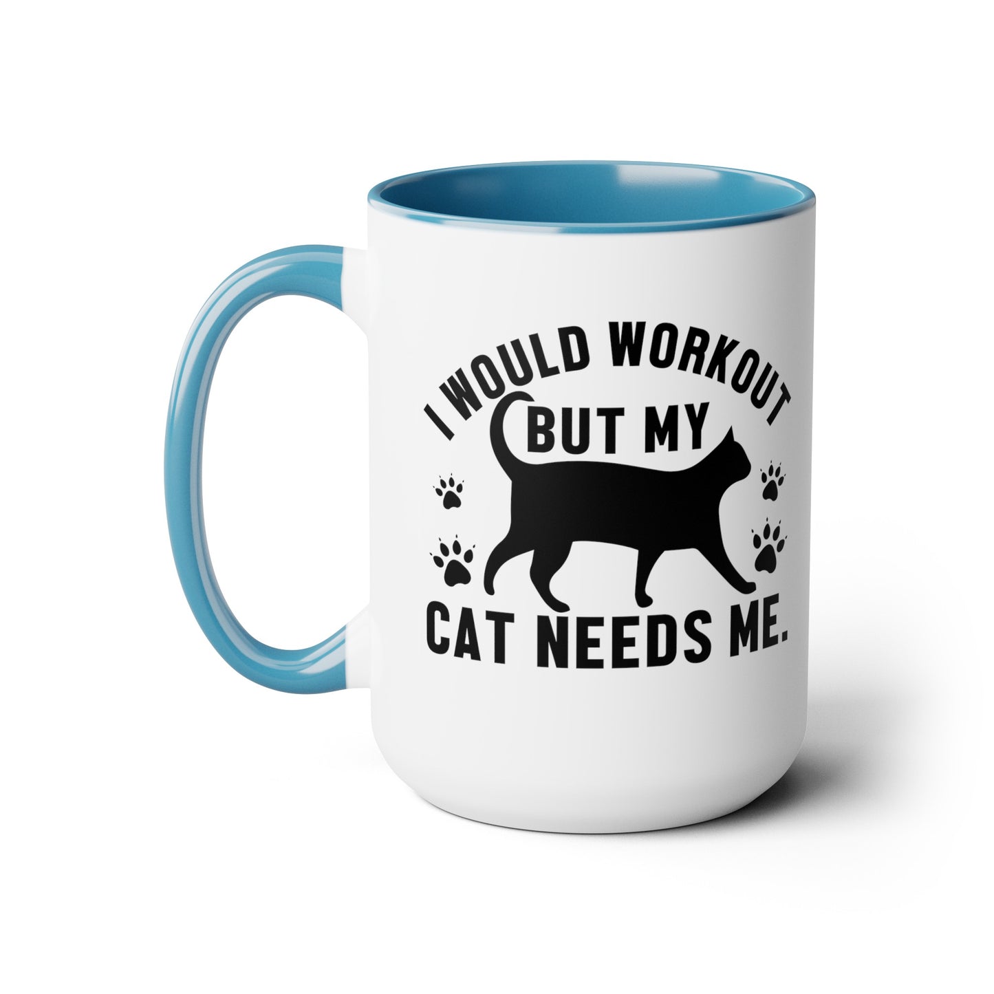 I Would Workout But My Cat Needs Me Graphic Cat Mug