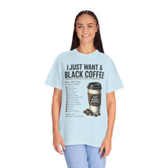 I Just Want a Black Coffee T-Shirt — Funny Barista List Graphic Tee for Coffee Lovers