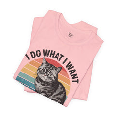 I Do What I Want Cat Quote - Graphic Unisex Jersey Short Sleeve Tee
