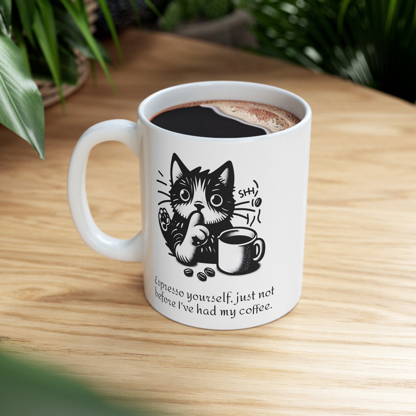 Espresso Funny Cat Quote Mug, 11 oz, 15 oz,