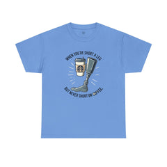 Amputee Coffee Humor - Unisex Heavy Cotton Tee