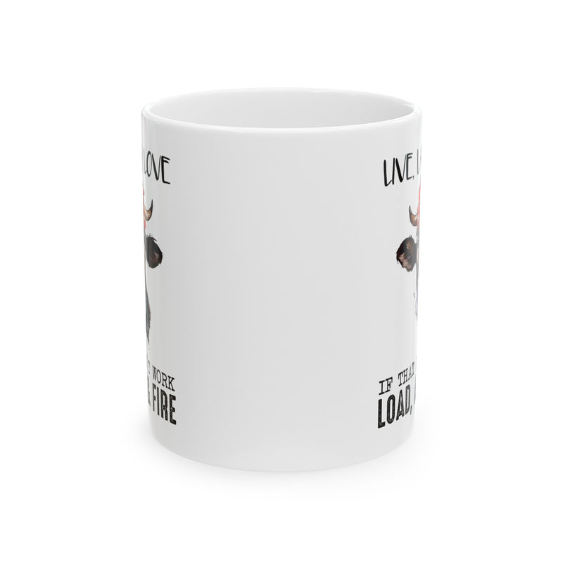 Funny Crazy Cow Graphic Mug, Live Laugh Love mug, Load Aim And Fire mug, white ceramic cow mug, 11oz, 15oz, , farm animal mug, gift for her