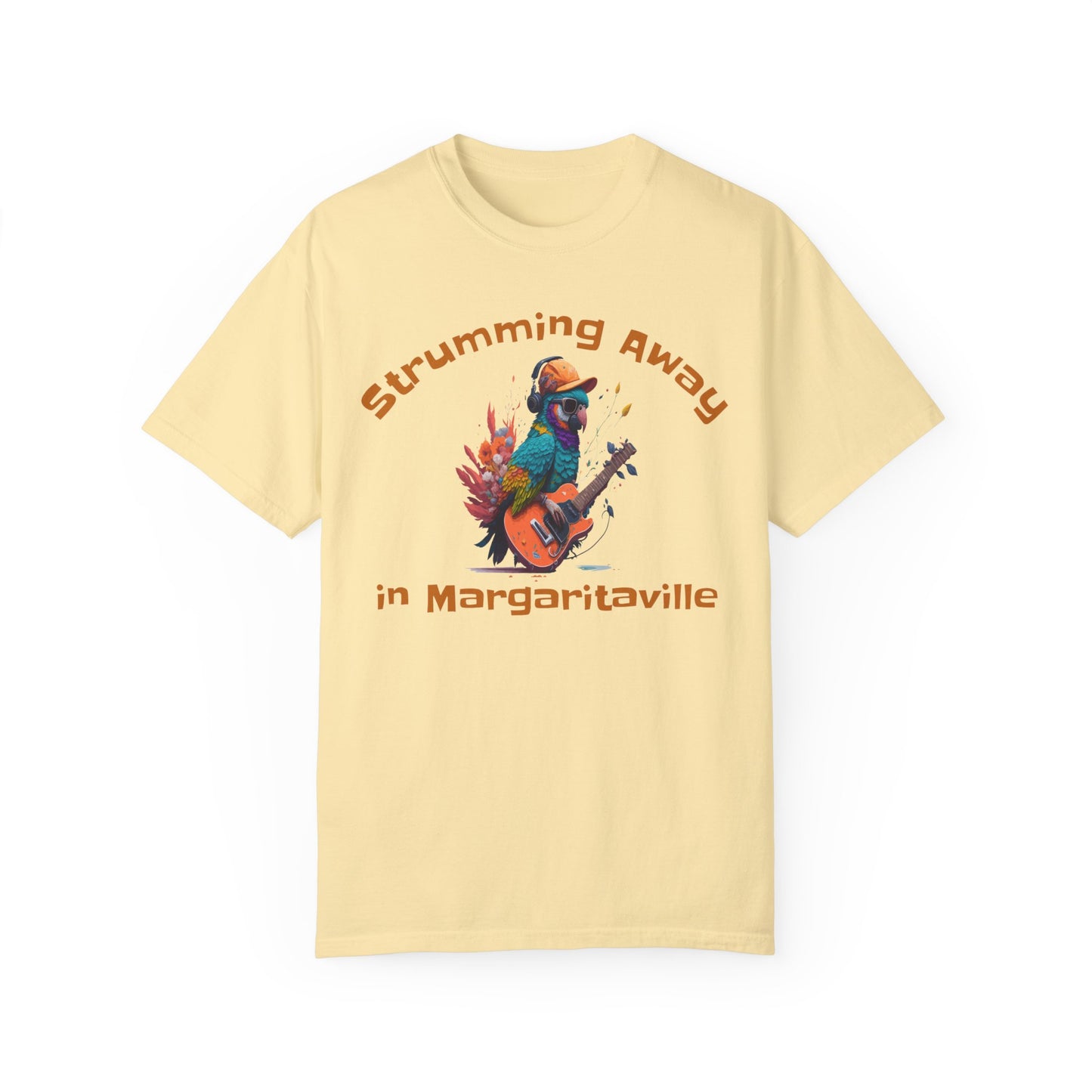 Parrot Strummin Away In Margaritaville - Unisex Garment-Dyed T-shirt