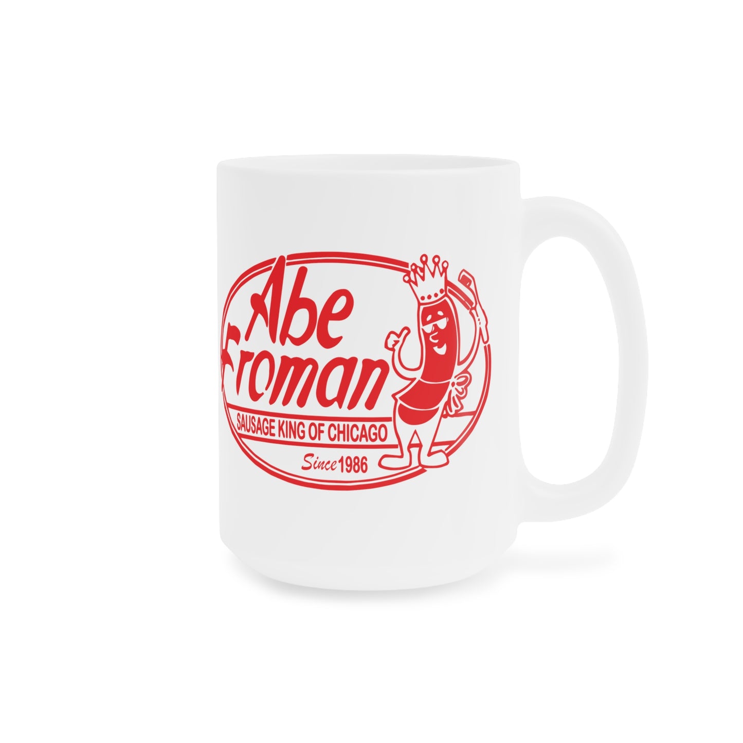 Abe Froman Sausage King - Ceramic Mugs (11oz\15oz\20oz) Ferris Beuller / Movie Quote / Unique Gift / Gift for him / Gift for Her / 80s Movie