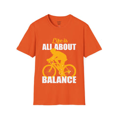 Life Is All About Balance Unisex Softstyle T-Shirt  For the Cyclist in Your Life, Biking Bicycling Exercise Motivation Just Do It