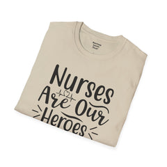 Nurses Are Our Heroes - Unisex Softstyle T-Shirt | Nurse Awareness,Medical Wear,Gift For Her,Scrubs Lover,Hospital Staff,Registered Nurse,RN