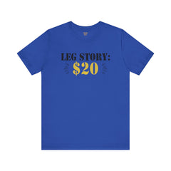 Leg Amputee Funny Quote - Unisex Short Sleeve Tee | Amputee Humor,Leg Amputee,Gift For Him,Gift For Her,Limb Awareness,Unique Amputee Gift