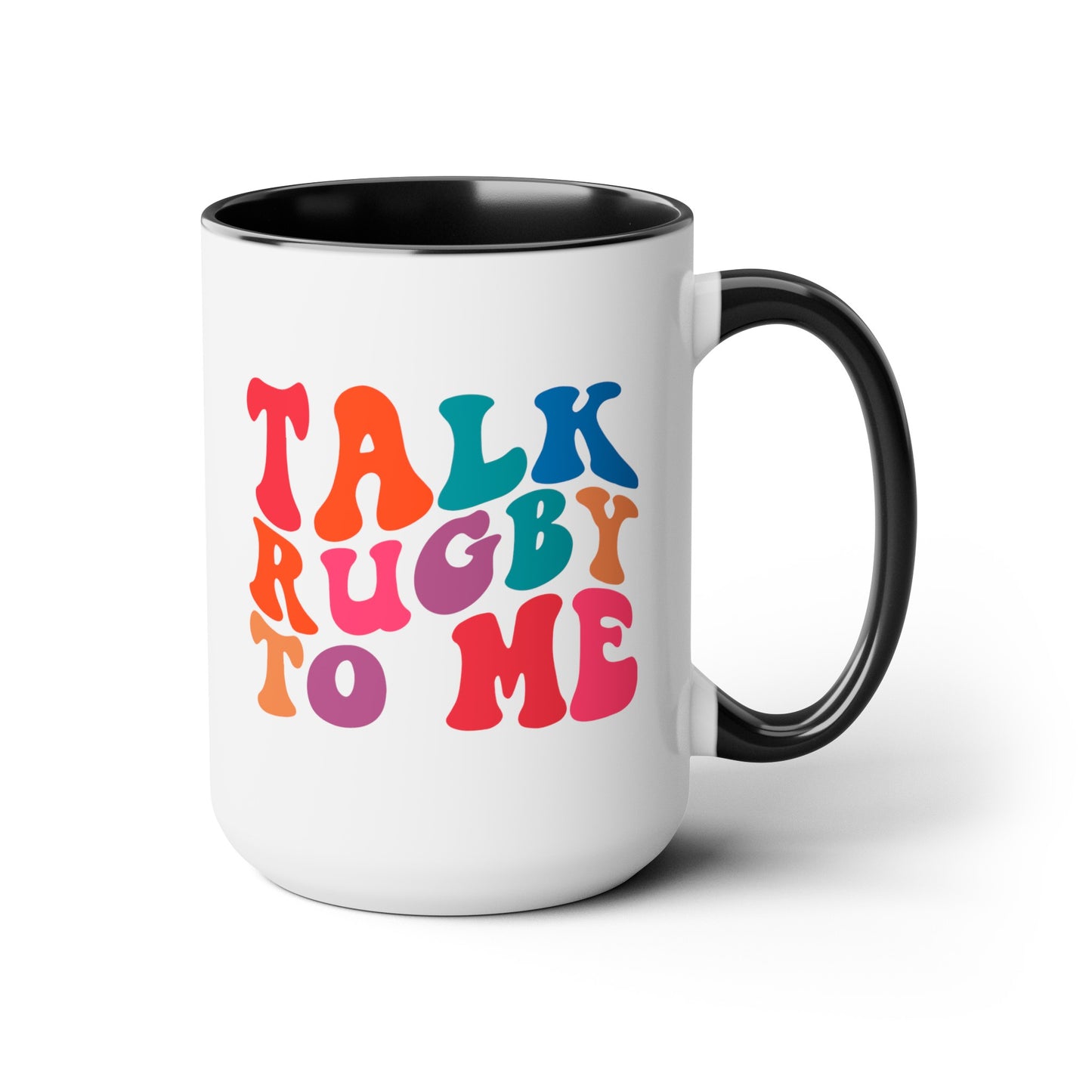 Talk Rugby To Me 15 oz Mug,Rugby mug,rugby coffee mug,rugby fan gift,scrum lover gift,hooker rugby gift,ruck fan gift,rugby player present