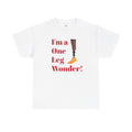 I'm A One Leg Wonder - Unisex Garment-Dyed T-shirt