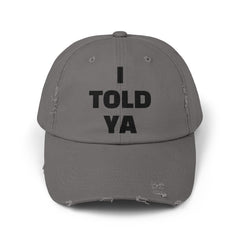 I TOLD YA Distressed Cap: Unique Movie Lover Gift, Pop Culture Accessory