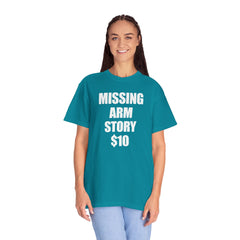 Funny Amputee Unisex T-Shirt - Missing Arm Story $10