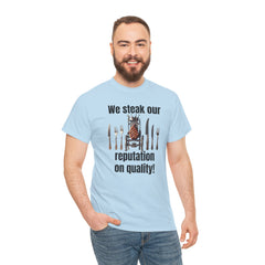 Butcher We steak our reputation on quality! - Unisex Tee