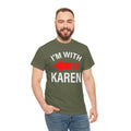 I'm With Karen Pointing Arrow - Unisex Heavy Cotton Tee