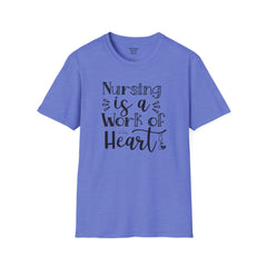 Nursing Is A Work Of Heart - Unisex Softstyle T-Shirt | Nurse Awareness,Medical Wear,Gift For Him,Scrubs Lover,Hospital Staff,Gift For Her,