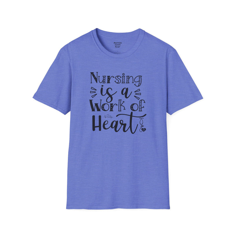Nursing Is A Work Of Heart - Unisex Softstyle T-Shirt | Nurse Awareness,Medical Wear,Gift For Him,Scrubs Lover,Hospital Staff,Gift For Her,