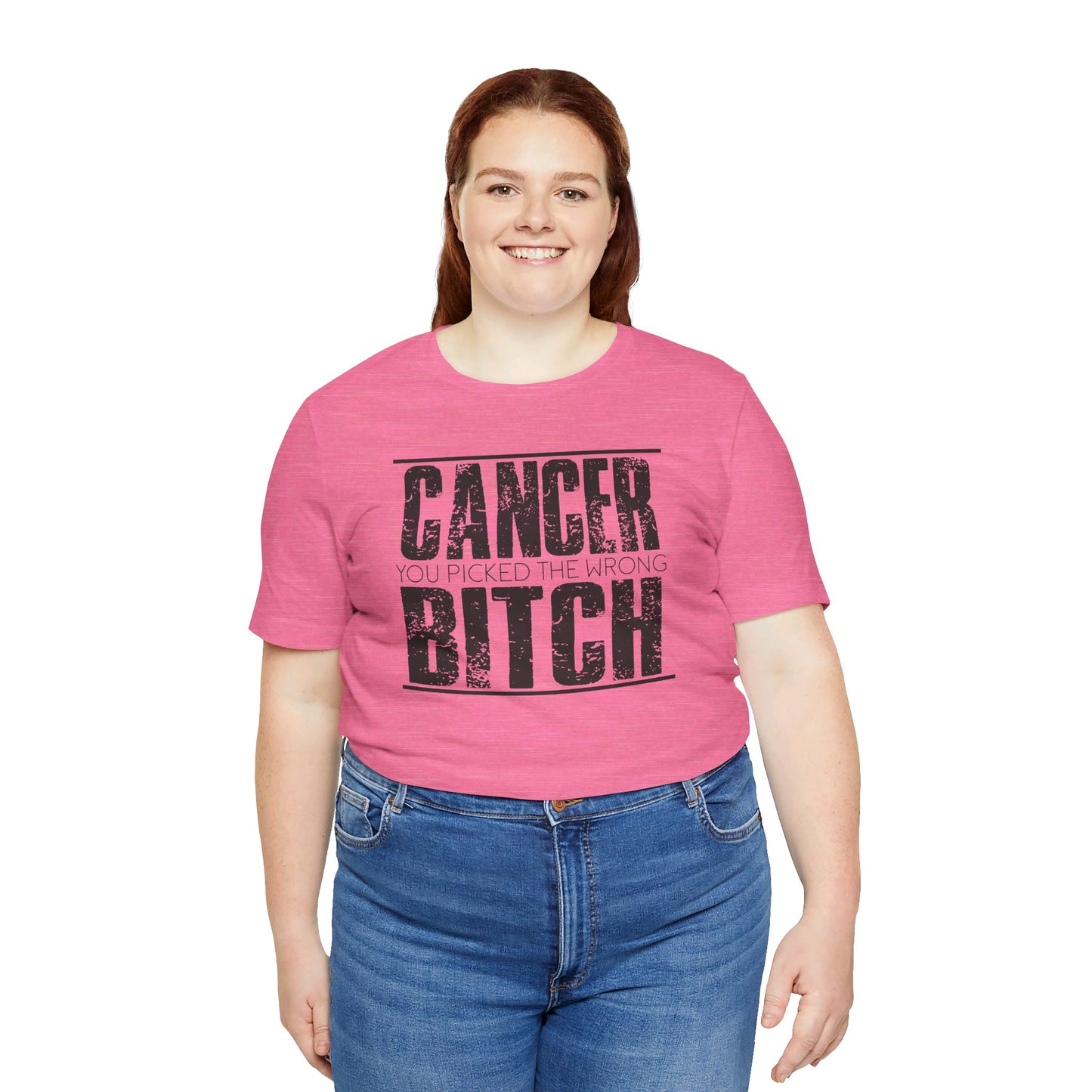 CANCER You Picked The Wrong BITCH - Unisex Jersey Short Sleeve Tee / Cancer Awareness / Breast Cancer /Positve Health / Survivor