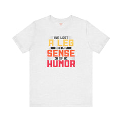 Leg Amputee Funny Quote - Unisex Short Sleeve Tee,Amputee Humor,Limb Awareness tee,Gift For Him,Gift For Her,Icebreaker,Unique Novelty Gift