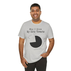 Why I Give My Cat Treats, Funny Graphic, Unisex Jersey Short Sleeve Tee