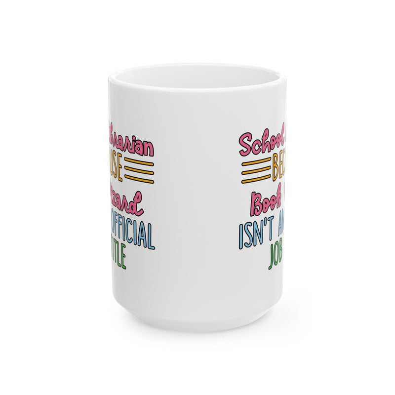 School Librarian mug, white ceramic mug, funny Librarian gift, 11oz, 15oz mug, gift for Librarian, gift for him, gift for her, Birthday gift