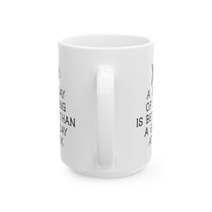 Fishing or Work Humor Ceramic Mug, (11oz, 15oz)